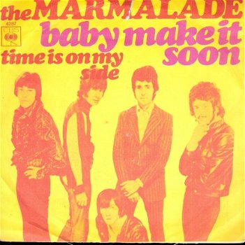 Marmalade - Baby Make It Soon- Time Is On My Side- fotohoes/dutch PS vinylsingle - 1