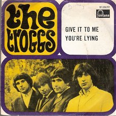 The Troggs  Give It to Me - You're Lying - fotohoesDUTCH PS -1967- vinylsingle