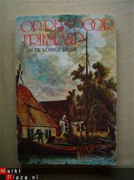 Op reis door Friesland in de vorige eeuw door W. Eekhoff - 1