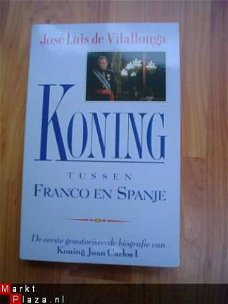 Koning tussen Franco en Spanje door J.L. de Vilallonga