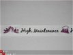 lint met tekst high maintenance van Creative Imaginations - 1 - Thumbnail