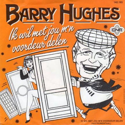 Barry Hughes : Ik Wil Met Jou M'n Voordeur Delen (1985) - nr. 1