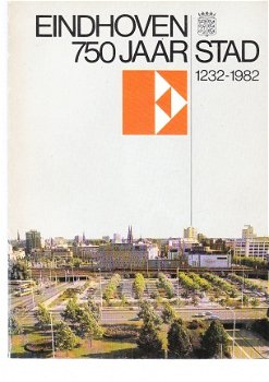 Eindhoven 750 jaar stad 1232-1982 - 1
