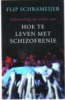 Hoe te leven met schizofrenie door Flip Schrameijer - 1