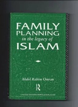 FAMILY PLANNING IN THE LEGACY OF ISLAM .ABDEL RAHIM OMRAN. +gratis verzending - 0