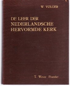 De leer der Nederlandsche hervormde kerk door W. Volger