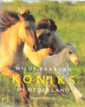 Koniks, wilde paarden in Nederland door Margriet Markerink - 1