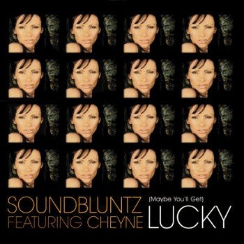 CD Single Soundbluntz Featuring Cheyne (Maybe You'll Get) Lucky - 1