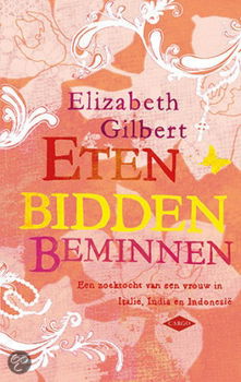 Elizabeth Gilbert - Eten, Bidden, Beminnen - 1