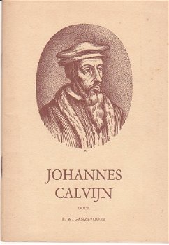 Johannes Calvijn door B.W. Ganzevoort - 1