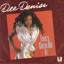 Dee Denise : Love's Gotta Do It (1986) - 1