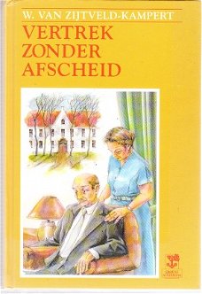 Vertrek zonder afscheid door W. van Zijtveld-Kampert