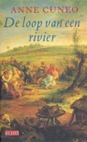 Anne Cuneo - De Loop Van Een Rivier (Hardcover/Gebonden) - 1