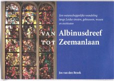 Van Albinusdreef tot Zeemanlaan door Jos van den Broek (leiden)