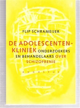 De adolescentenkliniek door Flip Schrameijer (schizofrenie) - 1