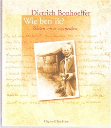 Wie ben ik? door Dietrich Bonhoeffer (teksten overdenken)