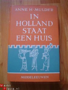 In Holland staat een huis door Anne H. Mulder