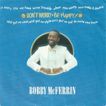 Bobby McFerrin - Don't Worry - Be Happy! 7 - Inch Vinyl (Single) - 1