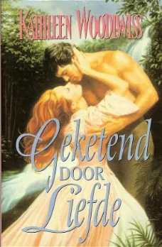 GEKETEND DOOR LIEFDE - Kathleen Woodiwiss 