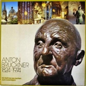 LP - Anton Brückner 1824 - 1974 - Vocaal - 0