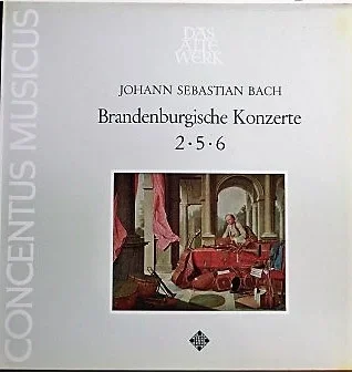 BACH Brandenburgische Konzerte 2, 5, 6 - Concentus Musicus Wien - 0