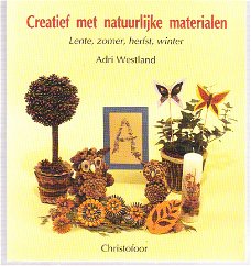 Creatief met natuurlijke materialen door Adri Westland