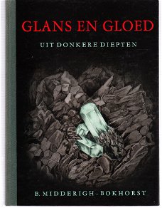 Glans en gloed uit donkere diepten door Midderigh-Bokhorst