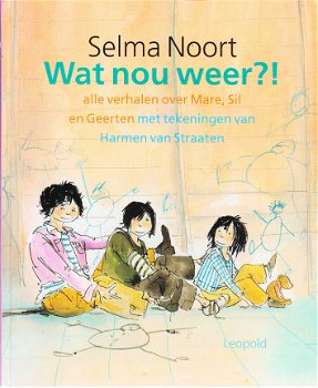 Wat nou weer? alle verhalen over Mare, Sil & Geerten door Selma Noort - 1