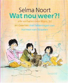 Wat nou weer? alle verhalen over Mare, Sil & Geerten door Selma Noort