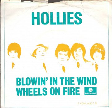Hollies -Blowin' In The Wind-Wheels On Fire- 1971 Hollies Sing Dylan dutch PS - 1