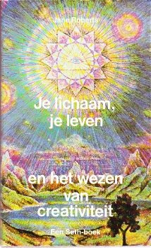 Je lichaam, je leven en het wezen van creativiteit, Roberts - 1