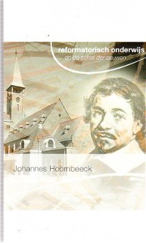 Johannes Hoornbeeck, reformatorisch onderwijs en de schat .. - 1