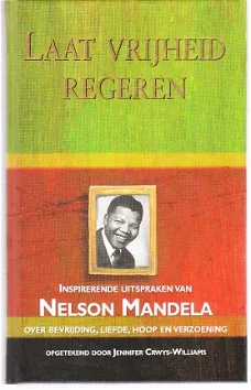 Laat vrijheid regeren, uitspraken door Nelson Mandela
