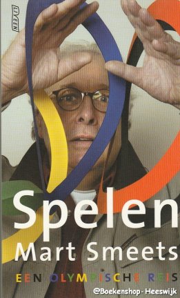 Smeets, Mart - Spelen, een olympische reis - nr. 1