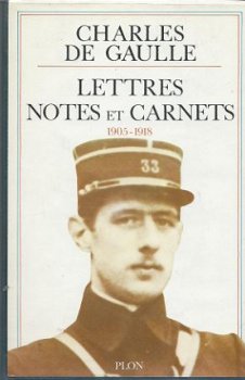 CHARLES DE GAULLE**LETTRES NOTES ET CARNETS**1905-1918**PLON - 1