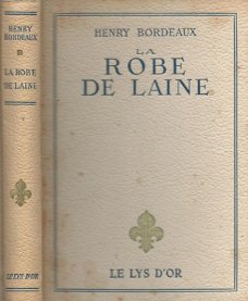 HENRY BORDEAUX**LA ROBE DE LAINE *1947**RELIURE**LE LYS D'OR