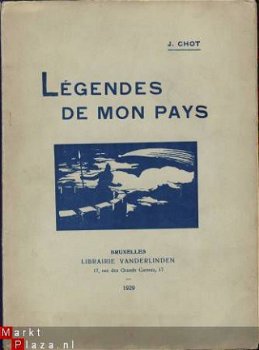 J. CHOT**LEGENDES DE MON PAYS**1929**VAN DER LINDEN - 1