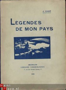 J. CHOT**LEGENDES DE MON PAYS**1929**VAN DER LINDEN