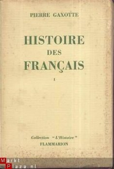 PIERRE GAXOTTE**HISTOIRE DES FRANCAIS**TOME I+TOME II ** - 1