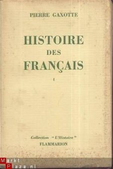 PIERRE GAXOTTE**HISTOIRE DES FRANCAIS**TOME I+TOME II **