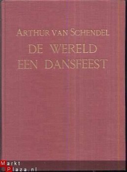 ARTHUR VAN SCHENDEL**DE WERELD EEN DANSFEEST**J.M. MEULENHOF - 1