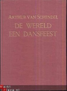 ARTHUR VAN SCHENDEL**DE WERELD EEN DANSFEEST**J.M. MEULENHOF
