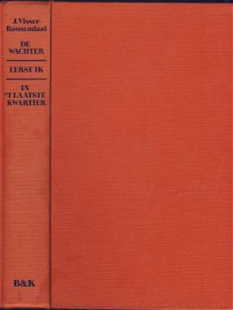 J. VISSER-ROOSENDAAL**TRILOGIE.1.DE WACHTER..2.EERST IK.3.KW - 1