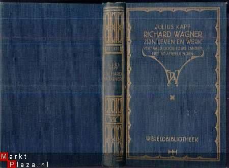 JULIUS KAPP**RICHARD WAGNER*ZIJN LEVEN EN WERK**WERELDBIBLIO - 1