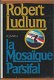 ROBERT LUDLUM**LA MOSAÏQUE PARSIFAL**HARDCOVER CARTON BRUN** - 1 - Thumbnail