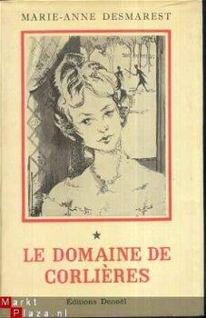 MARIE-ANNE DESMAREST**DOMAINE DE CORLIERES**ED. DENOEL** - 1