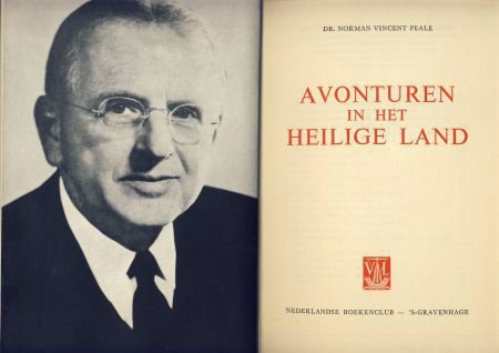 DR. NORMAN VINCENT PEALE**AVONTUREN IN HET HEILIG LAND**TEXT - 4