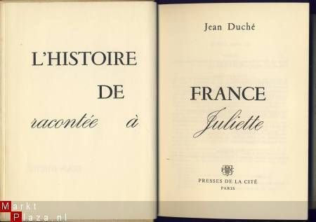 JEAN DUCHE**L'HISTOIRE DE FRANCE RACONTEE A JULIETTE**HARDCO - 2