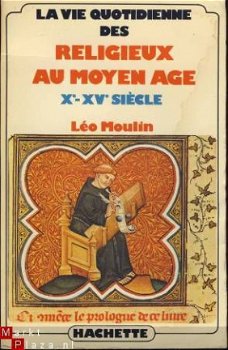 LEO MOULIN**LA VIE QUOTIDIENNE DES RELIGIEUX AU MOYEN AGE** - 1