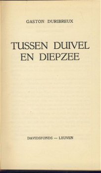 GASTON DURIBREUX**TUSEN DUIVEL EN DIEPZEE**BRUINE HARDCOVER - 2